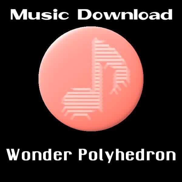 MP3音楽ダウンロード 「Wonder Polyhedron」