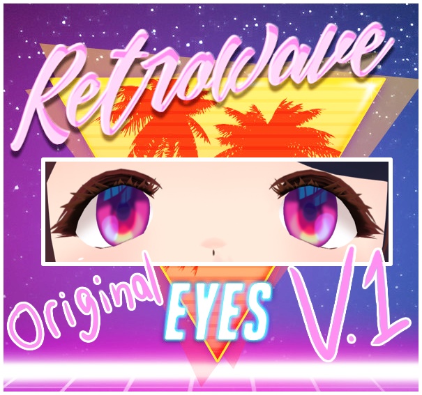 FREE: 80's RETROWAVE-inspired Eyes [Iris Texture] V1 +V2!