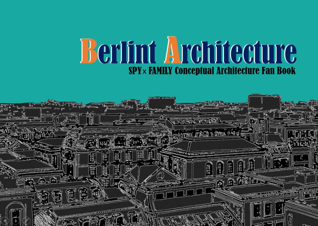 Berlint ArchitectureーSPY x FAMILY Conceptual Architecture Fan Book
