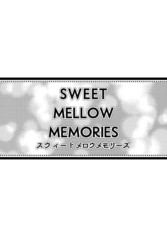 SWEET MELLOW MEMORIES