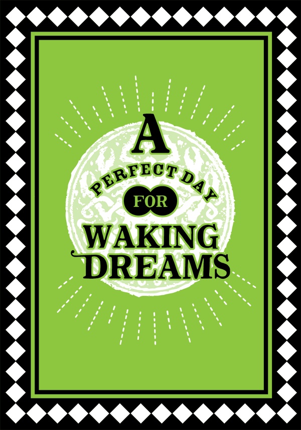 A Perfect Day for Waking Dreams