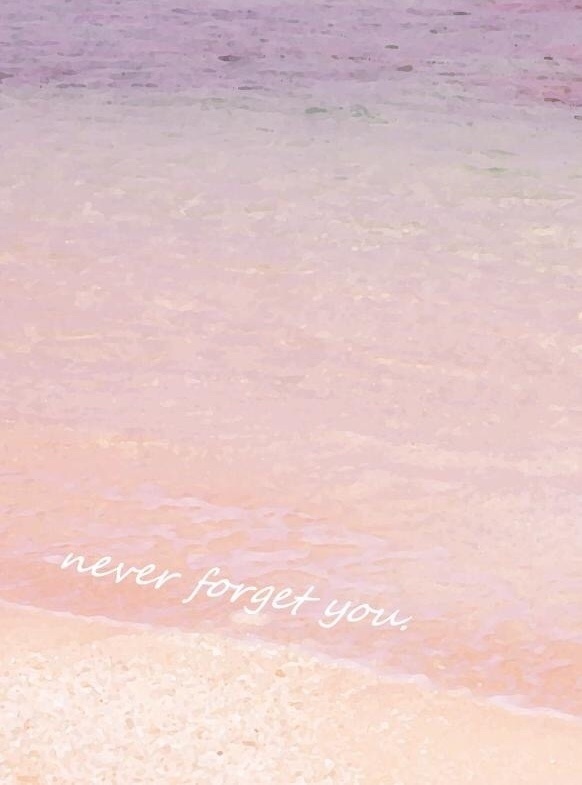 never forget you.