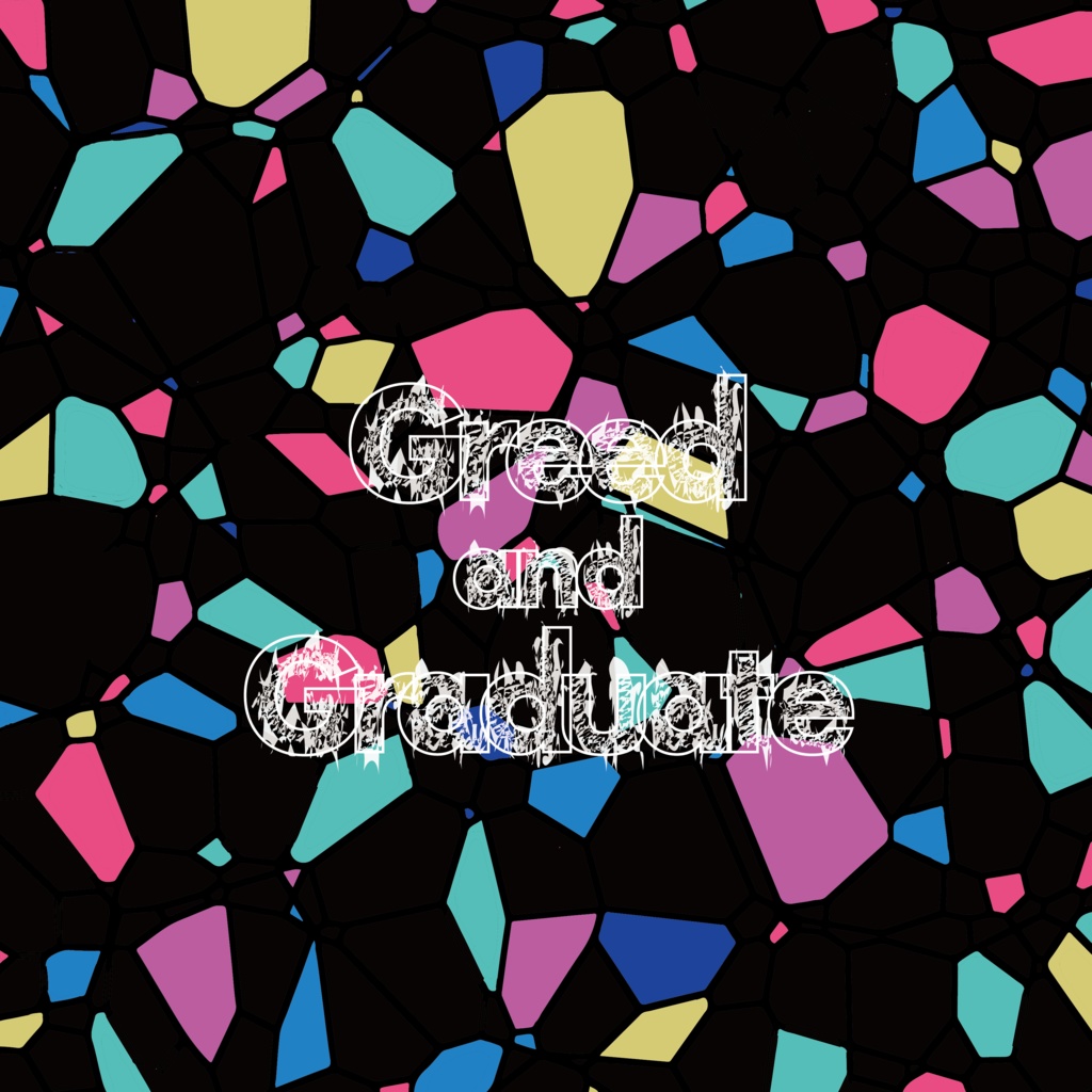 Greed and Graduate (歌ってみた版)