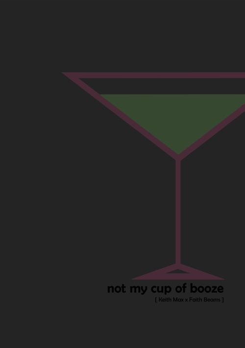 not my cup of booze【キスフェイ小説】