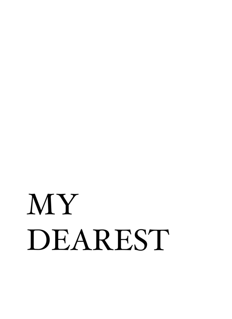 MY DEAREST