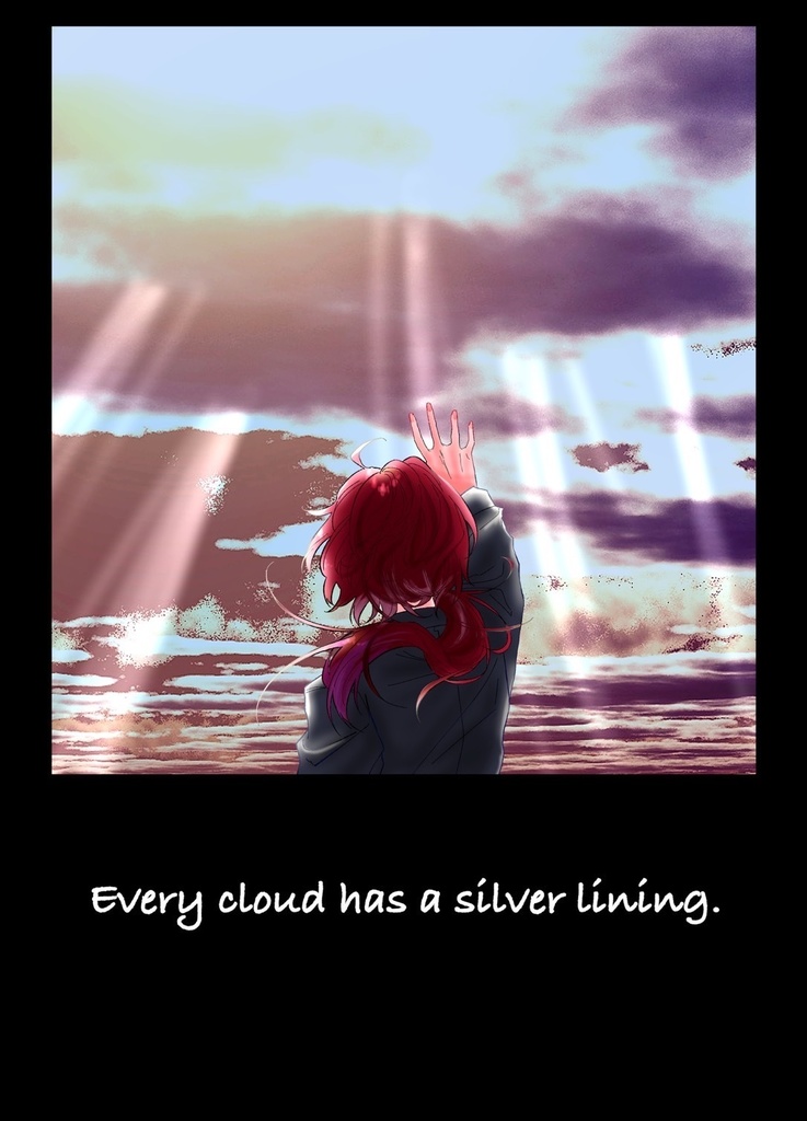 Every cloud has a silver lining.