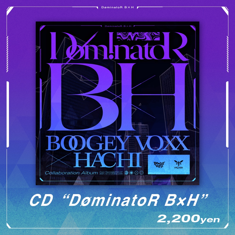 【#DOMINATOR_BH】CD"DøminatoR B×H / BOOGEY VOXX × HACHI"