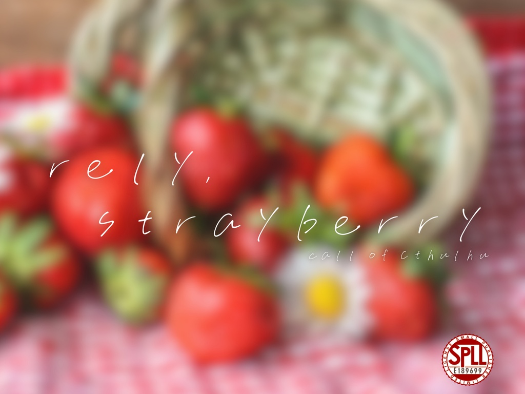 クトゥルフ神話TRPG『rely, strayberry』SPLL:E189699