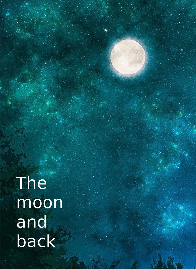 the moon and back