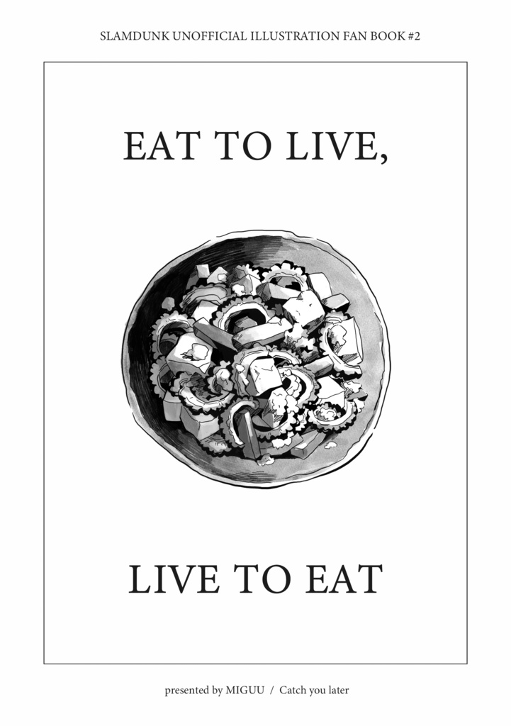 EAT TO LIVE, LIVE TO EAT