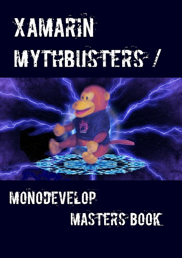 Xamarin MythBusters / MonoDevelop Masters Book