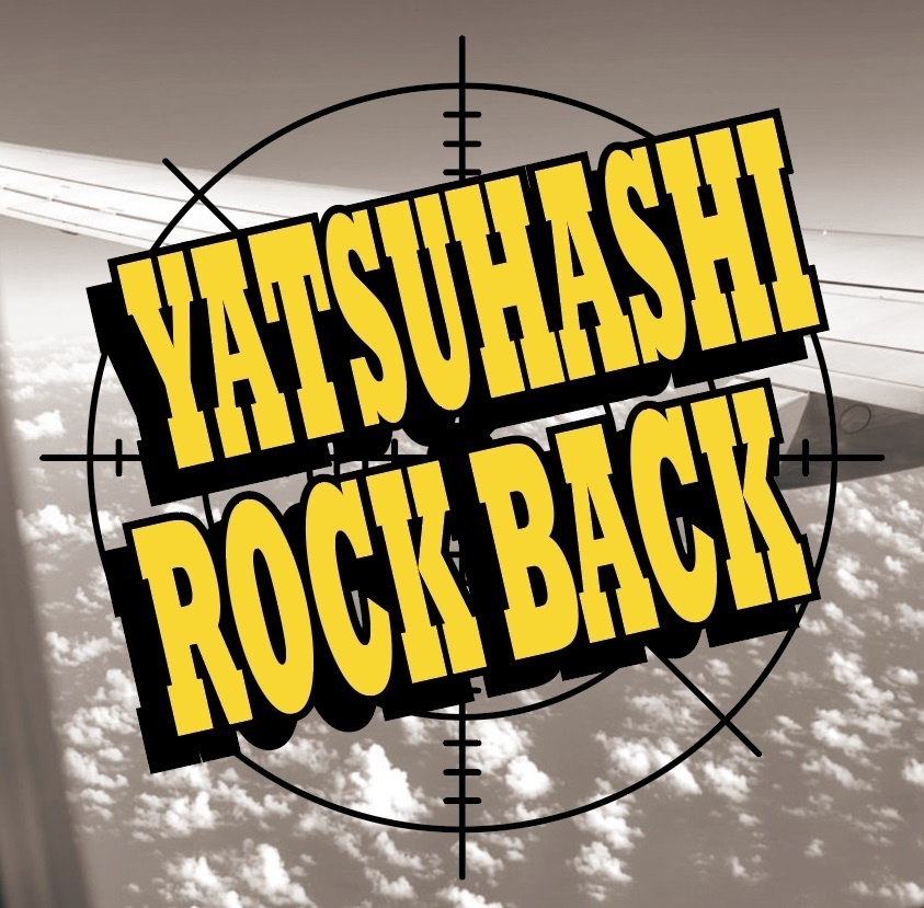 YATSUHASHI ‐ ROCK BACK