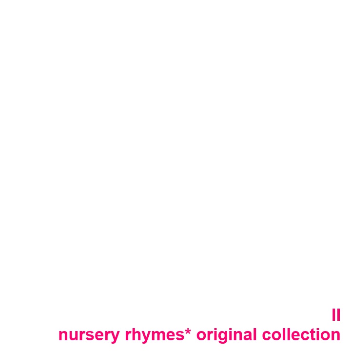 nursery rhymes*original collection 002