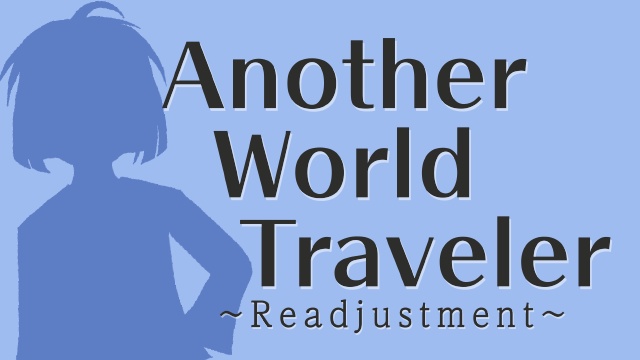 Another World Traveler -Readjustment-