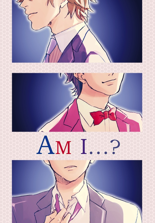 AM I…？