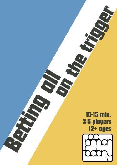 Betting all on the trigger