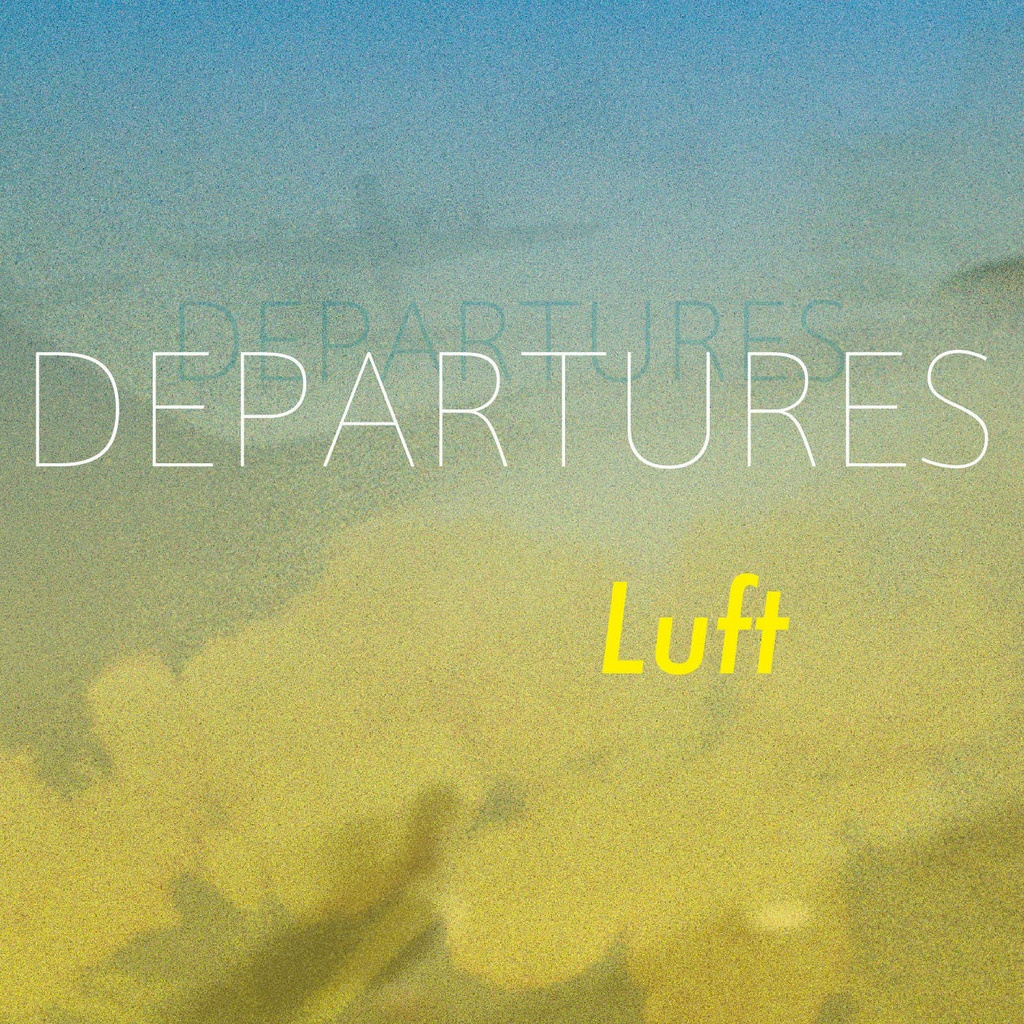 Luft / DEPARTURES (先行販売)