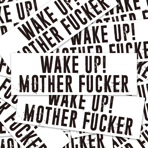 WAKE UP!MOTHER FUCKER STICKER - ステッカー / JDM USDM