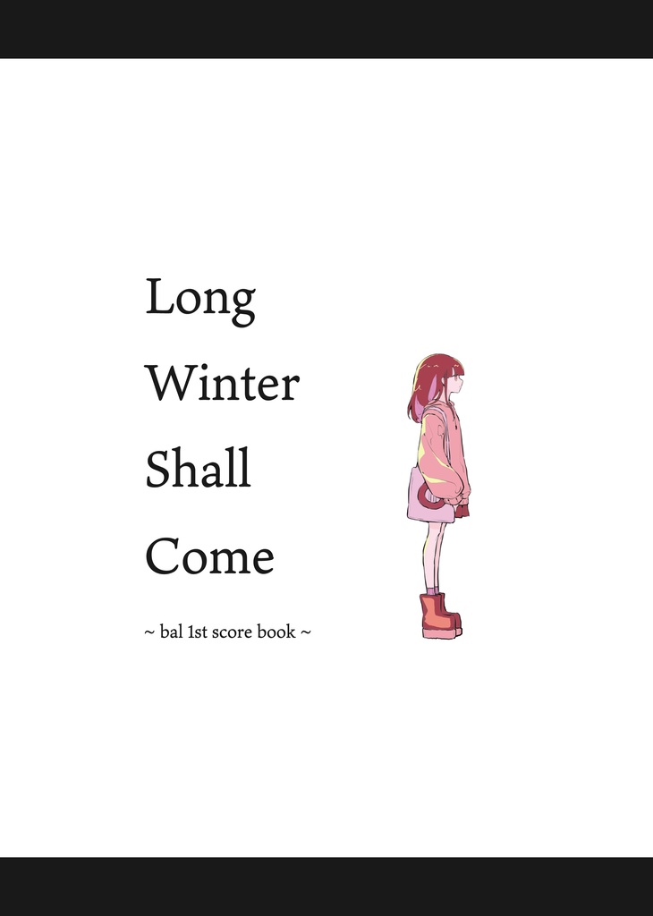 『Long Winter Shall Come ~bal 1st score book~』