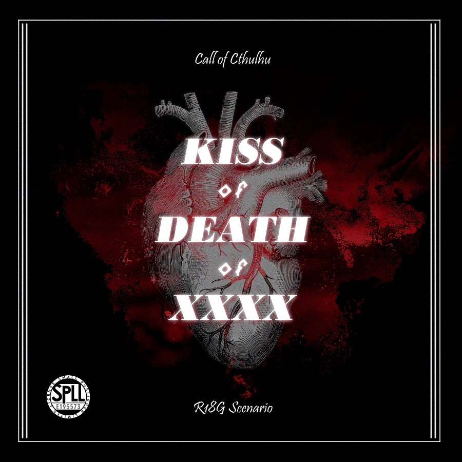 CoCシナリオ「KISS of DEATH of XXXX」SPLL:E195573