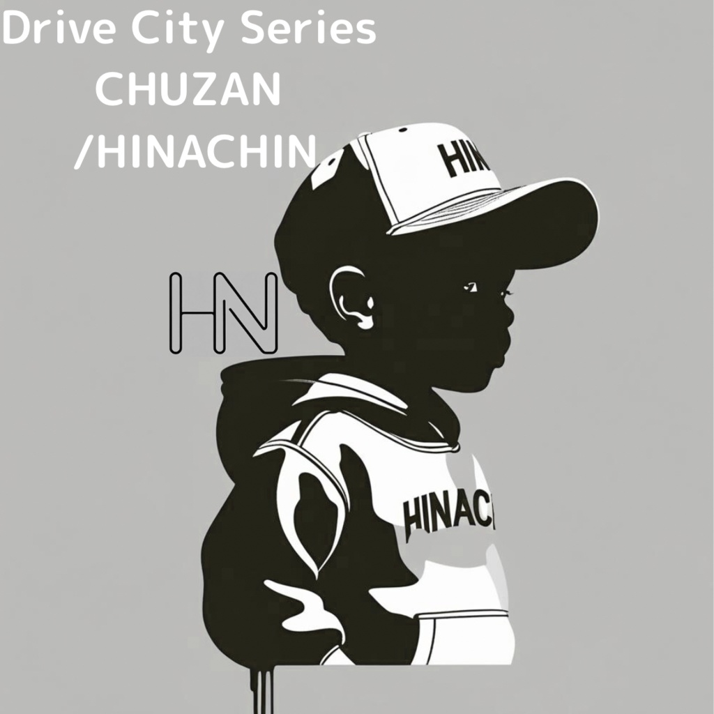 【Drive City Series】「CHUZAN（中山）」／HINACHIN
