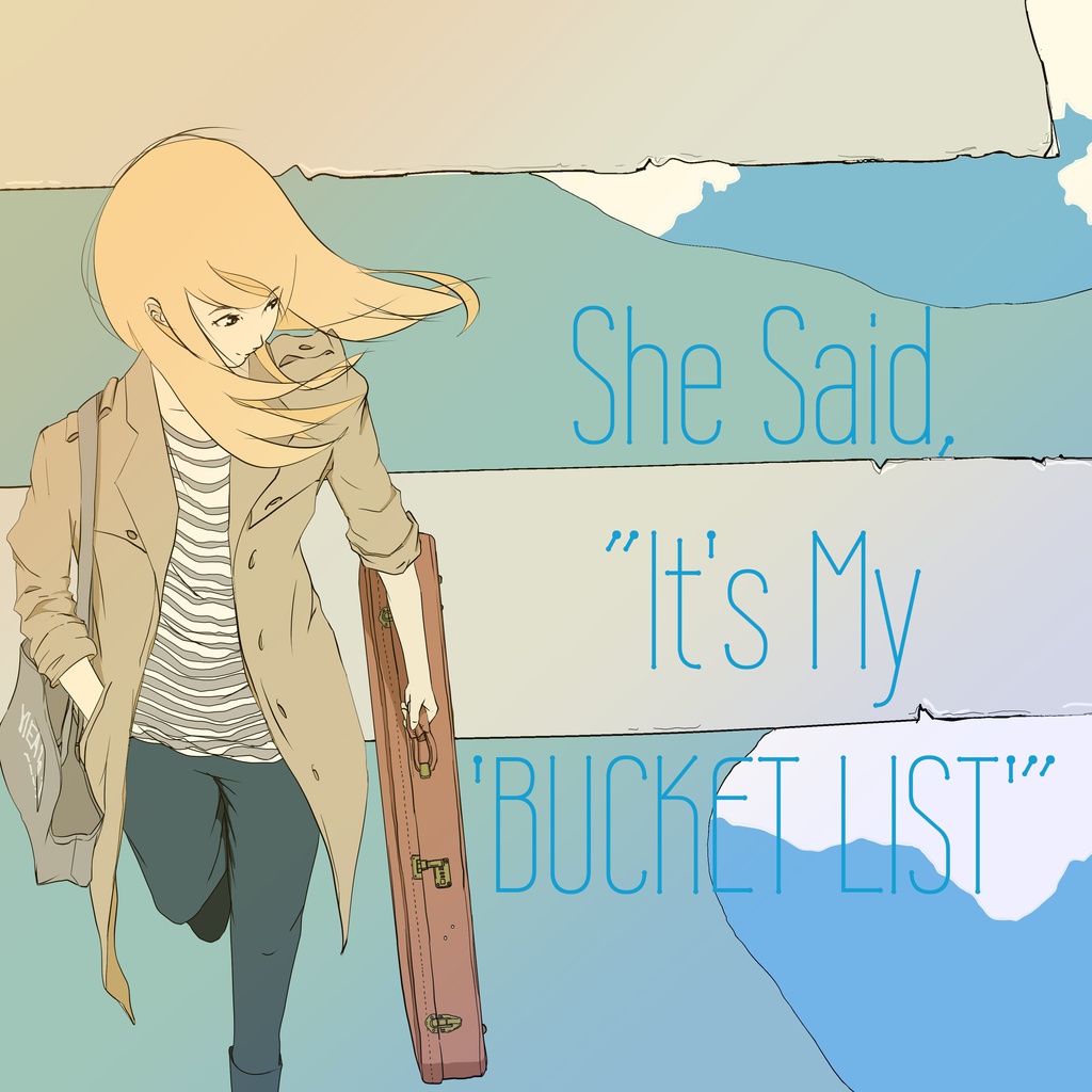 She Said, ”It's My 'BUCKET LIST'” / ケダルイ feat.IA,初音ミク