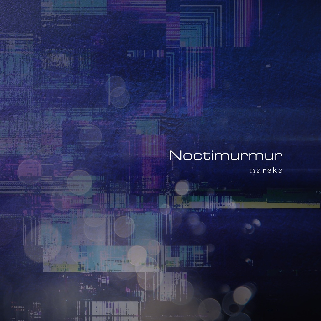 『Noctimurmur』 / nareka