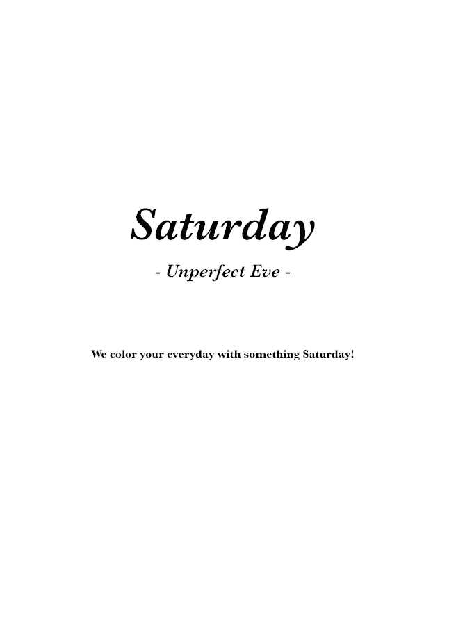 Saturday -Unperfect Eve-