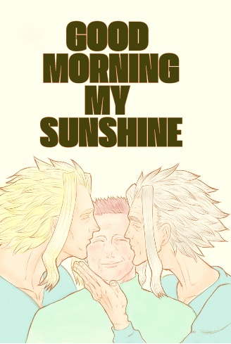 GOOD MORNING MY SUNSHINE 