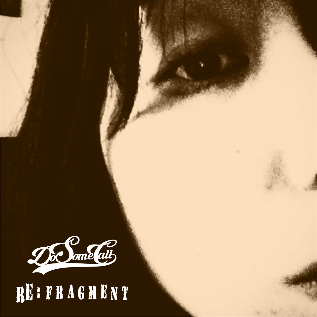 FRAGMENT(『RE:FRAGMENT/無償アップグレードMP3』付) / Do Some Call