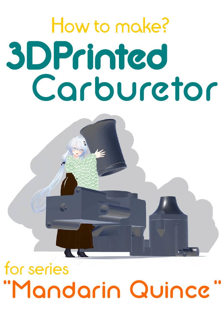 How to make 3DPrinted Carburetor for series "Mandarin Quince"