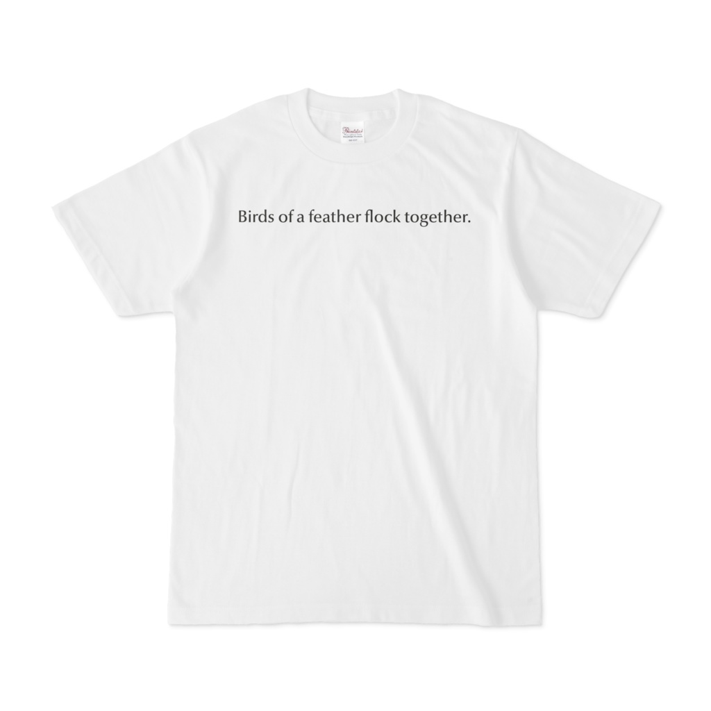 オリジナルTシャツ「Birds of a feather flock together.」