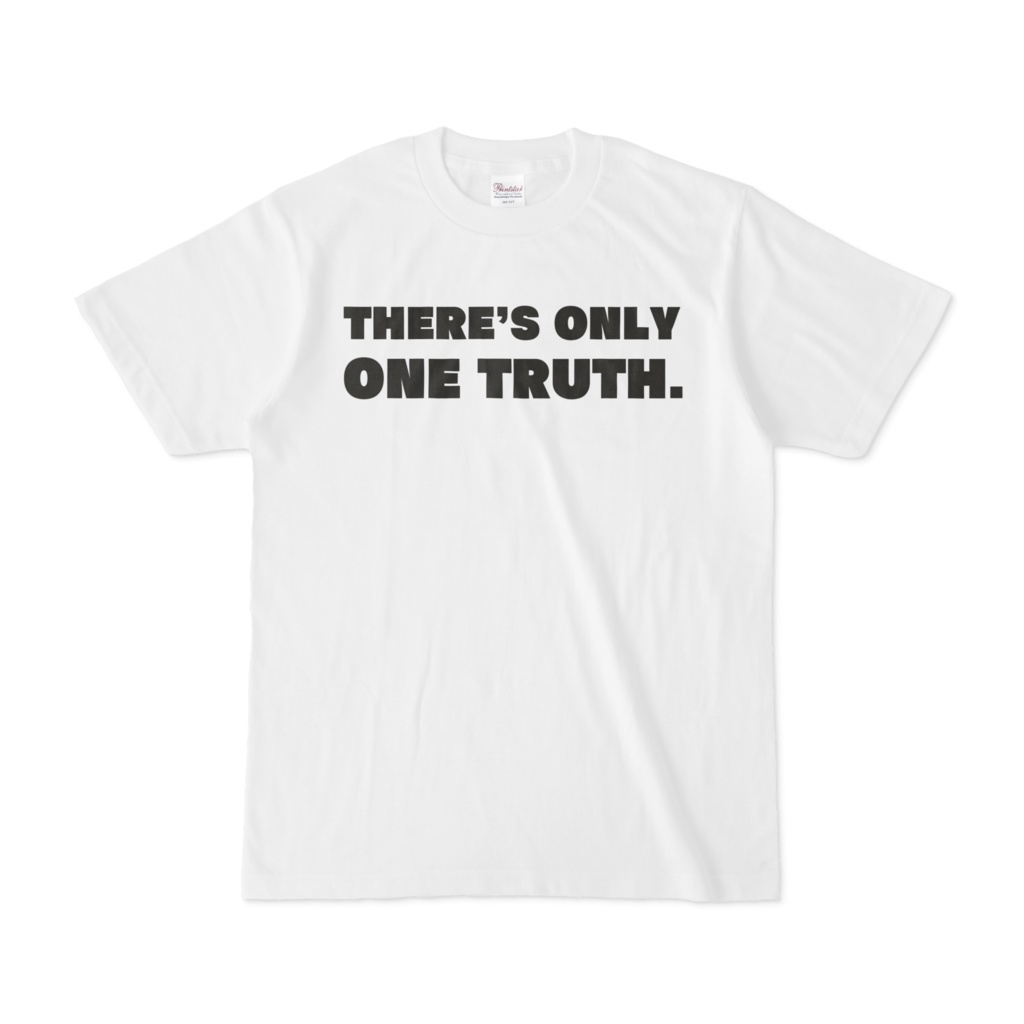 オリジナルTシャツ「There’s only one truth.」