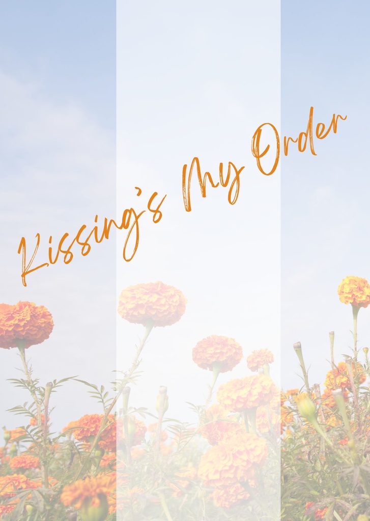 Kissing's My Order