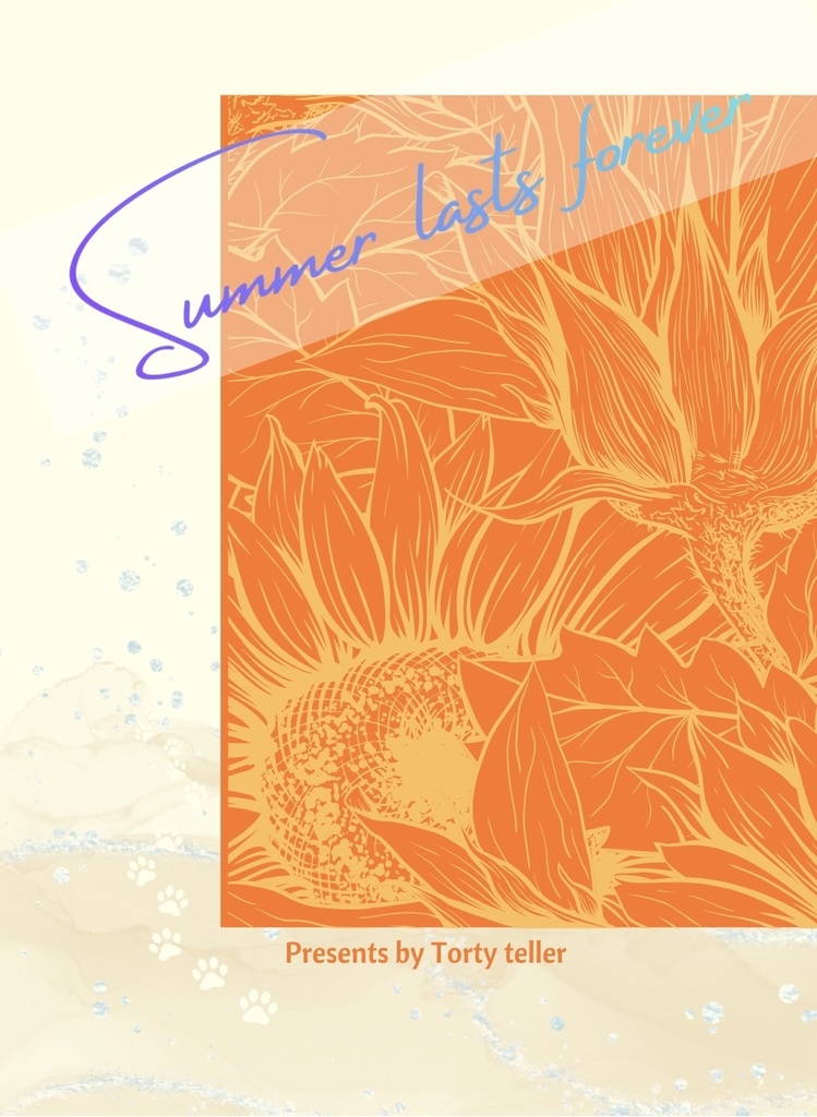 Summer lasts forever.