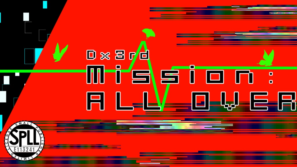 【Dx3rd】Mission:ALL OVER【SPLL:E113241】
