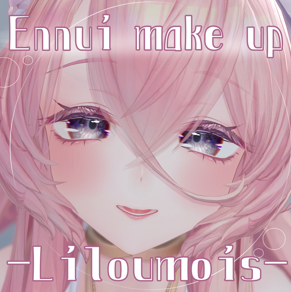 Ennui Makeup✨リルモワ -Liloumois-✨VRC