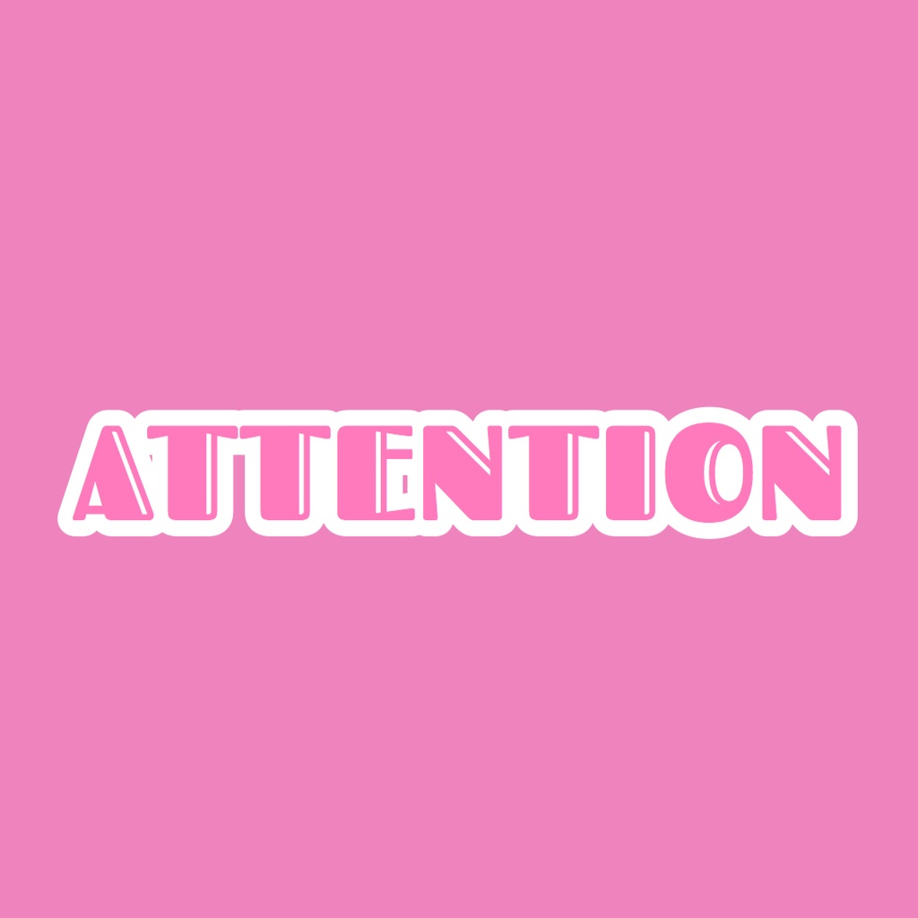 *ATTENTION*