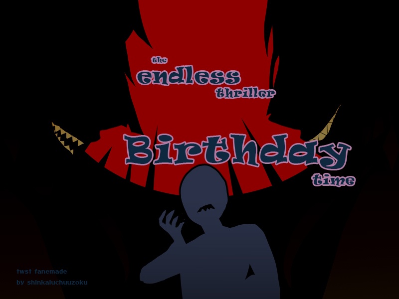the Endless Birthday Timeーα版ー