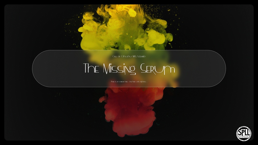 【CoC】The Missing Serum / SPLL:E197660