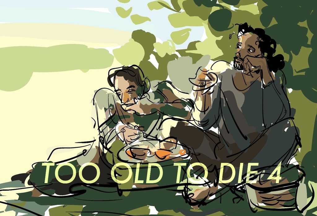 TOO OLD TO DIE 4