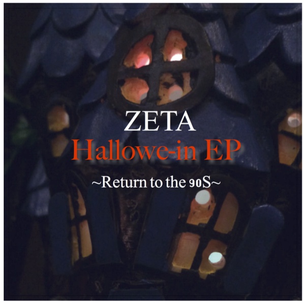 ZETA(akaPINK PONG)   Hallow-in EP  ~Return to the 90S~