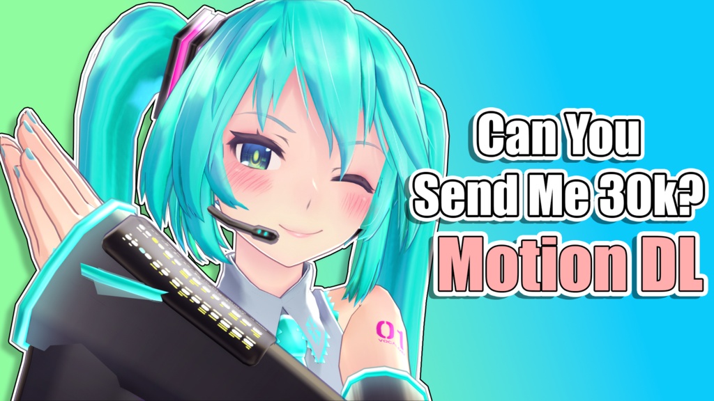 【MMD】Can You Send Me 30K? 【モーション】