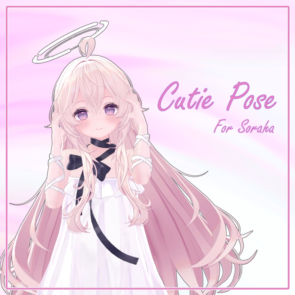[Cutie Pose] for Soraha