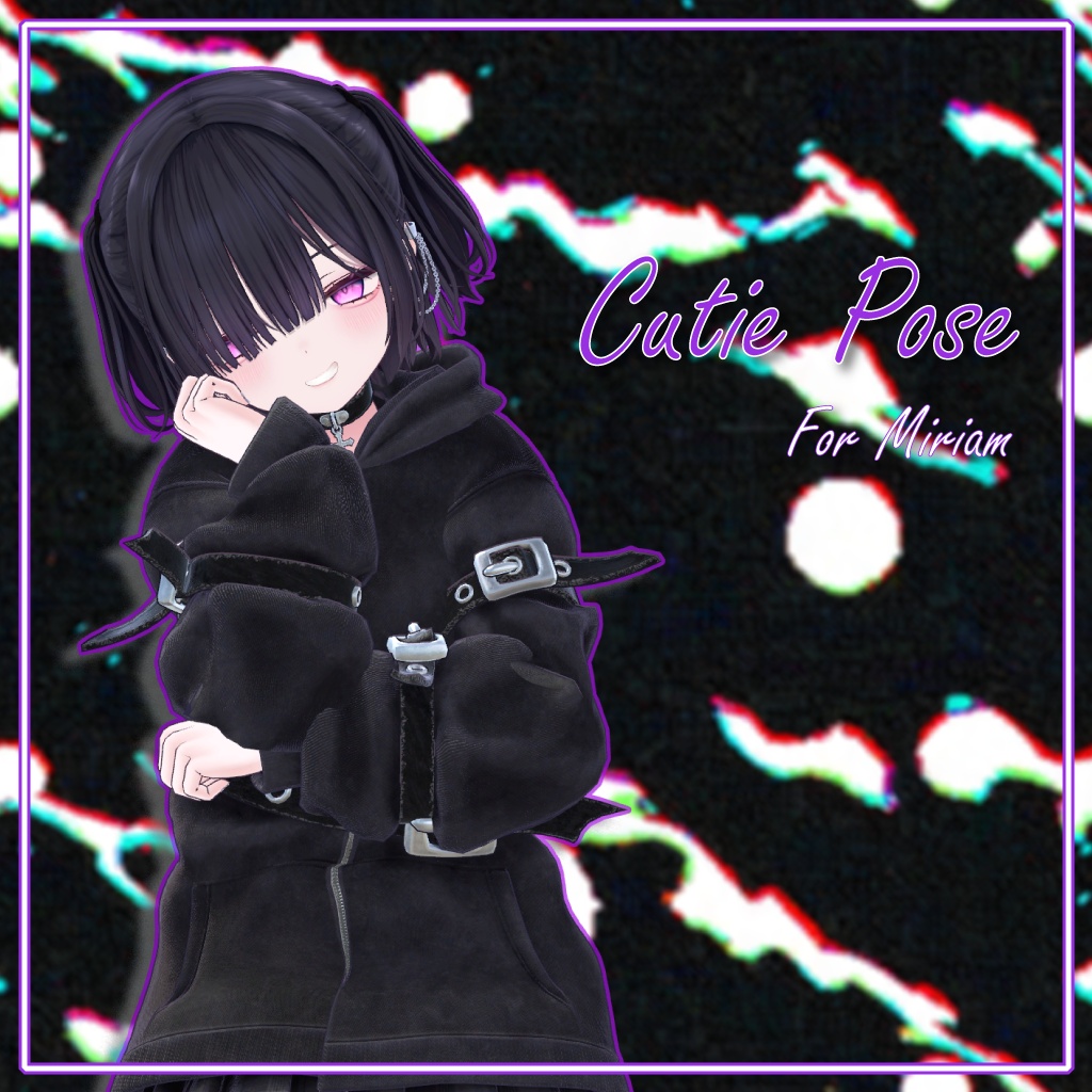 [Cutie Pose] for Miriam