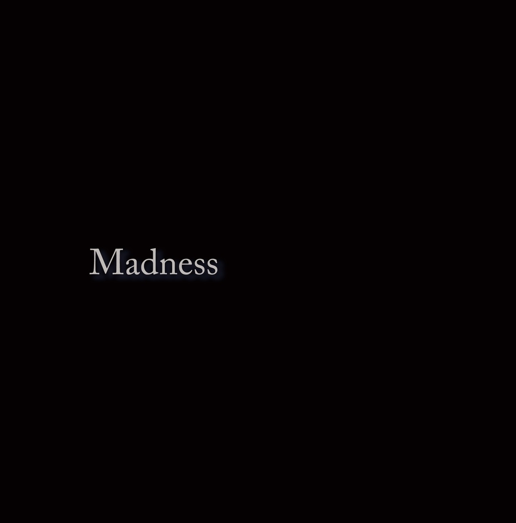 Madness