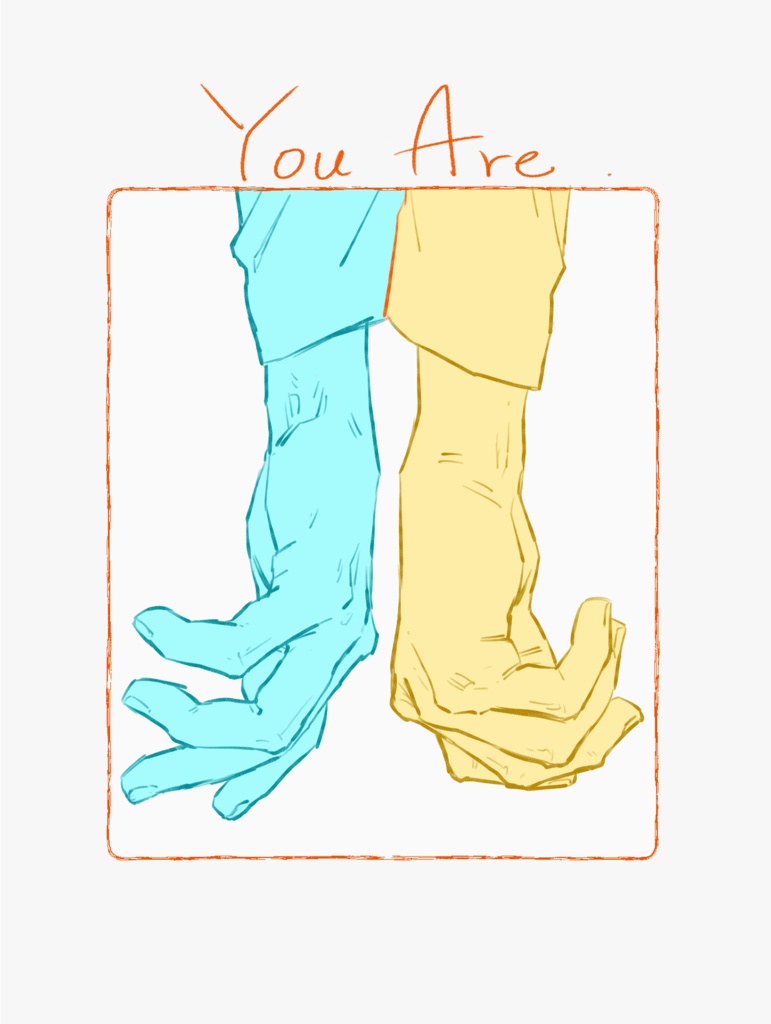You Are.