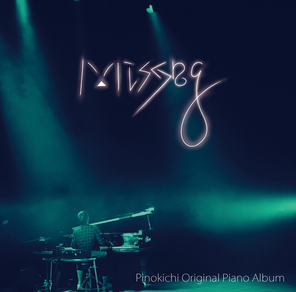 「Missing」Pinokichi Original Piano Album