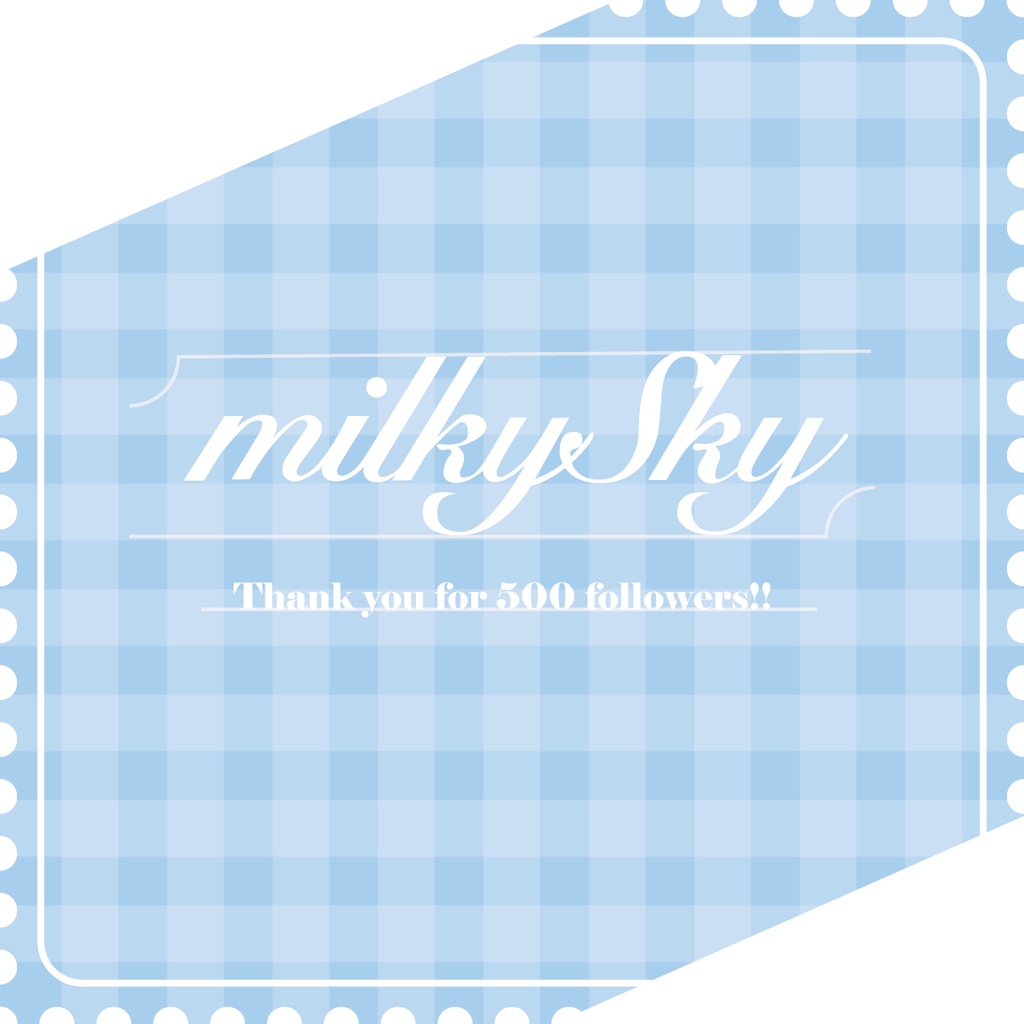 ~Milky Sky~グループ登録者数500人突破記念