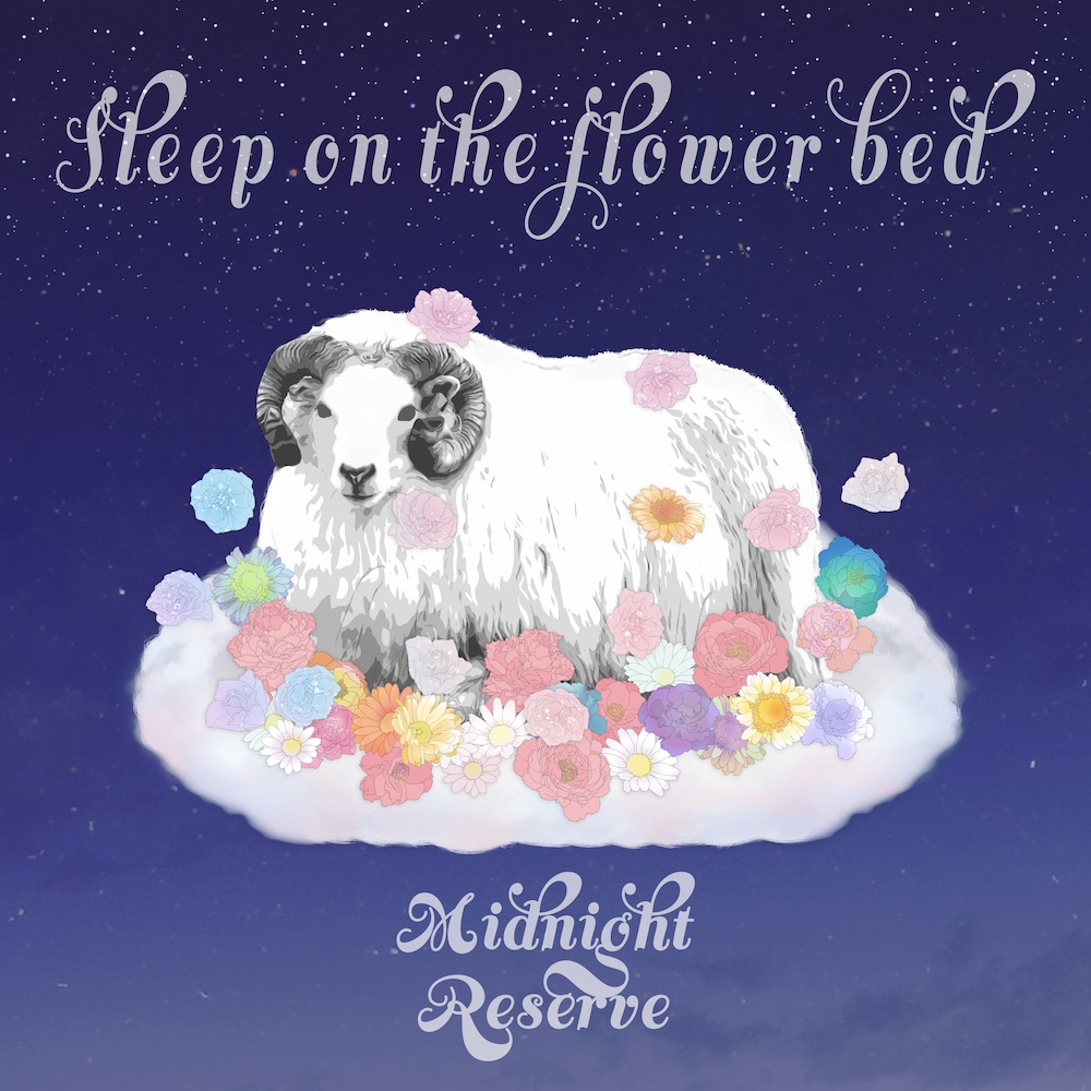 Sleep on the flower bed / Midnight Reserve